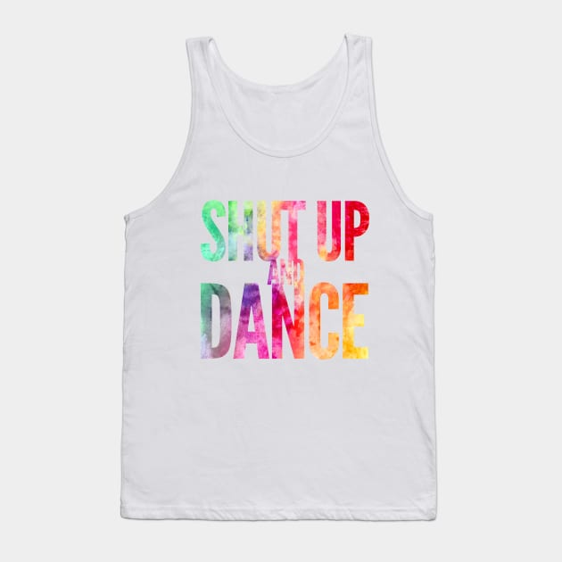 Shut Up And Dance One Tank Top by GraphicsGarageProject